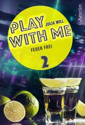 Play with me 2: Feuer frei (eBook, ePUB)