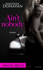 Ain't Nobody 1: Halte mich (eBook, ePUB)