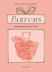 Parfums - Kostbarkeiten für die Sinne