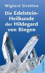 Die Edelstein-Heilkunde der Hildegard von Bingen (eBook, ePUB)