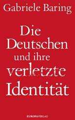 Die Deutschen und ihre verletzte Identit&auml;t