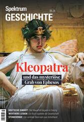 Spektrum Geschichte 5/2024 Kleopatra und das mysteri&ouml;se Grab von Ephesos