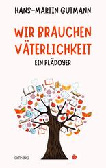 Wir brauchen V&auml;terlichkeit