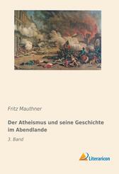Der Atheismus und seine Geschichte im Abendlande