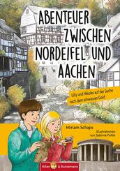 Abenteuer zwischen Nordeifel und Aachen - Lilly und Nikolas auf der Suche nach dem schwarzen Gold