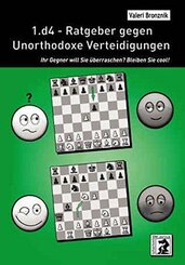 1.d4 - Ratgeber gegen Unorthodoxe Verteidigungen