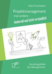 Projektmanagement mal anders - humorvoll und leicht verst&auml;ndlich