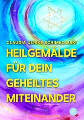 Heilgem&auml;lde f&uuml;r Dein geheiltes Miteinander