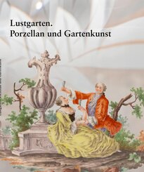 Lustgarten. Porzellan und Gartenkunst