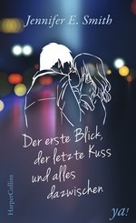 Der erste Blick, der letzte Kuss und alles dazwischen (eBook, ePUB)
