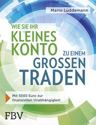 Wie Sie Ihr kleines Konto zu einem gro&szlig;en traden