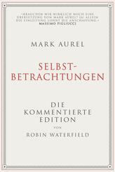 Mark Aurel: Selbstbetrachtungen