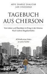 Tagebuch aus Cherson - Vom Leben und &Uuml;berleben im Krieg in der Ukraine