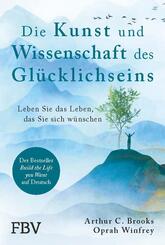 Die Kunst und Wissenschaft des Gl&uuml;cklichseins
