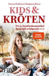 Kids & Kr&ouml;ten - Wie du familienkompatibel finanziell erfolgreich wirst