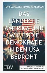 Das l&auml;ndliche Amerika und wie es die Demokratie in den USA bedroht