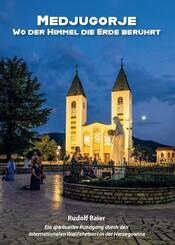 Medjugorje - Wo der Himmel die Erde ber&uuml;hrt