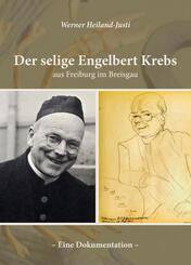 Der selige Engelbert Krebs aus Freiburg im Breisgau - Eine Dokumentation