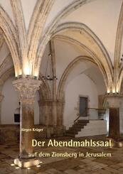 Der Abendmahlssaal auf dem Zionsberg in Jerusalem