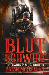 Die Powder-Mage-Chroniken - Blutschwur