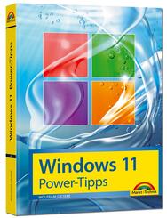 Windows 11 Power Tipps - Das Maxibuch: Optimierung, Troubleshooting Insider Tipps f&uuml;r Windows 11