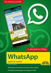 WhatsApp - optimal nutzen - 4. Auflage - neueste Version 2021 mit allen Funktionen erklärt (eBook, ePUB)