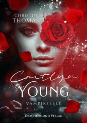 Caitlyn Young - Vampirseele (eBook, ePUB)