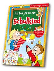 &Uuml;bungs- & Erlebnisbuch: Ich bin jetzt ein Schulkind