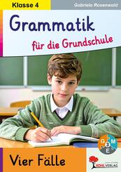 Grammatik f&uuml;r die Grundschule - Vier F&auml;lle / Klasse 4