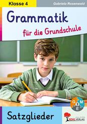 Grammatik f&uuml;r die Grundschule - Die Satzglieder / Klasse 4