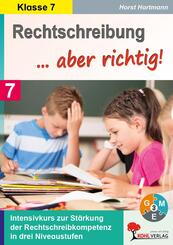 Rechtschreibung aber richtig! / Klasse 7