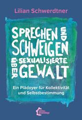 Sprechen und Schweigen &uuml;ber sexualisierte Gewalt