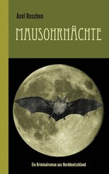 Mausohrnächte: Ein Kriminalroman aus Norddeutschland (eBook, ePUB)