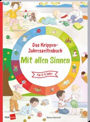 Das Krippen-Jahreszeitenbuch: Mit allen Sinnen