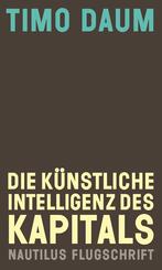Die K&uuml;nstliche Intelligenz des Kapitals