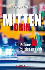 Mittendrin: Ein K&ouml;lner Polizist erz&auml;hlt