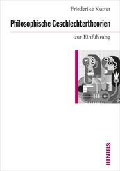 Philosophische Geschlechtertheorien zur Einf&uuml;hrung