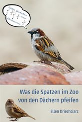 Was die Spatzen im Zoo von den Dächern pfeifen (eBook, ePUB/PDF)