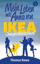 Mein Leben mit Anna von IKEA - Junggesellenabschied (Humor) (eBook, ePUB)