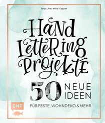 Handlettering Projekte - 50 neue Ideen für Feste, Wohndeko und mehr (eBook, ePUB)