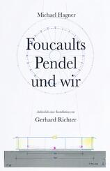 Michael Hagner: Foucaults Pendel und wir. Anl&auml;sslich einer Installation von Gerhard Richter