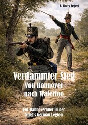 Verdammter Sieg - Von Hannover nach Waterloo