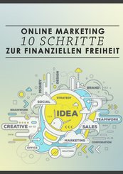 Online-Marketing: 10 Schritte zur finanziellen Freiheit (eBook, ePUB)