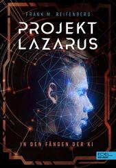 Projekt Lazarus - In den F&auml;ngen der KI