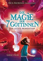 Die Magie der 7 G&ouml;ttinnen (Band 2) - Der letzte Mondstein (Rick Riordan pr&auml;sentiert)