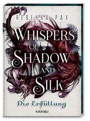 Whispers of Shadow and Silk (Band 2) - Die Erf&uuml;llung