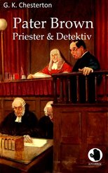 Pater Brown - Priester und Detektiv (eBook, ePUB)