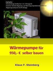 Wärmepumpe für 950,-  selber bauen (eBook, PDF)