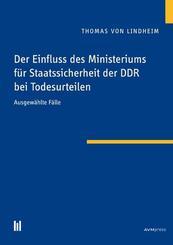 Der Einfluss des Ministeriums f&uuml;r Staatssicherheit der DDR bei Todesurteilen