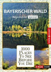 1000 Places To See Before You Die - Bayerischer Wald (eBook, ePUB)